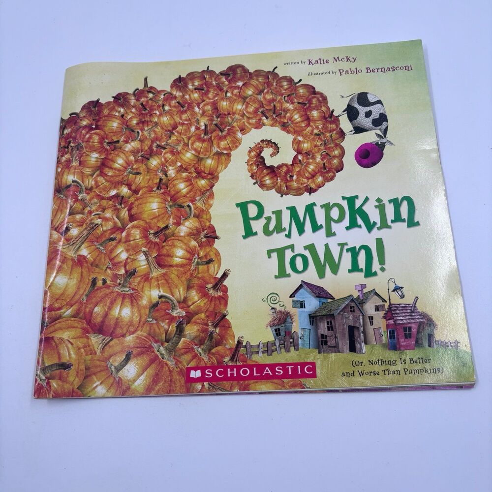 Pumpkin Town! Or Nothing Is Better and Worse Than Pumpkins PB Book Katie McKy